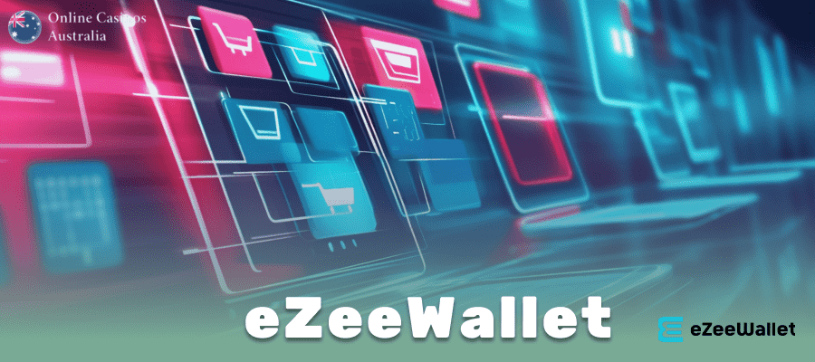 eZeeWallet Casinos in Australia